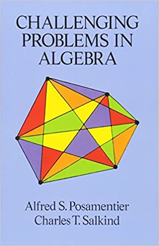 challenging-problems-in-algebra-author-alfred-s-posamentier-author-charles-t-salkind-author-publisher-dover-publications2021-06-17-034817.jpg