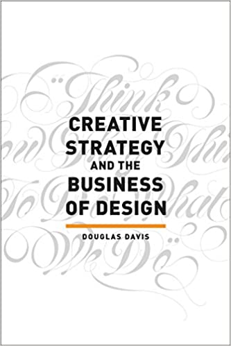 creative-strategy-and-the-business-of-design-author-douglas-davis-author-publisher-how-books2021-06-28-082831.jpg