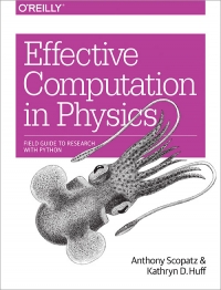 effective-computation-in-physics-field-guide-to-research-with-python-1st-edition-author-anthony-scopatz-author-kathryn-d-huff-author-publisher-oreilly2021-07-23-041636.jpg