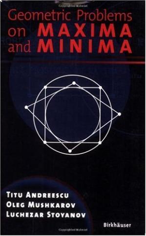 geometric-problems-on-maxima-and-minima-author-titu-andreescu-oleg-mushkarov-luchezar-stoyanov-publisher-birkhauser2021-07-24-012740.jpg
