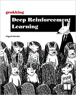 grokking-deep-reinforcement-learning-author-miguel-morales-publisher-manning-october-15-20202021-11-02-155308.jpg