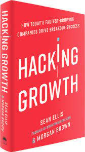 hacking-growth-how-todays-fastest-growing-companies-drive-breakout-success-author-sean-ellis-morgan-brown-publisher-crown-business2021-06-28-074015.jpg