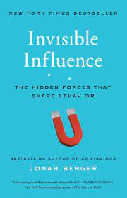 invisible-influence-the-hidden-forces-that-shape-behavior-author-jonah-berger-publisher-simon-schuster2021-06-28-073030.jpg