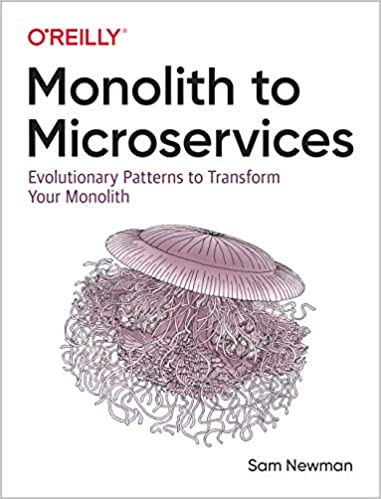 monolith-to-microservices-author-sam-newman-author-publisher-oreilly-media2021-06-28-085635.jpg