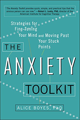 the-anxiety-toolkit-strategies-for-fine-tuning-your-mind-and-moving-past-your-stuck-points-author-alice-boyes-publisher-perigee-books2022-03-08-164433.jpg
