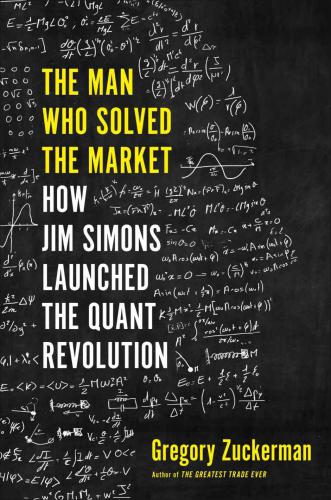 the-man-who-solved-the-market-how-jim-simons-launched-the-quant-revolution-author-simons-jimzuckerman-gregory-publisher-penguin-publishing-groupportfoliopenguin2022-03-08-164729.jpg
