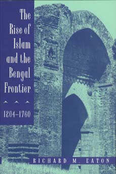 the-rise-of-islam-and-the-bengal-frontier-1204-1760-author-richard-m-eaton-author-publisher-university-of-california-press2021-06-25-091758.jpg